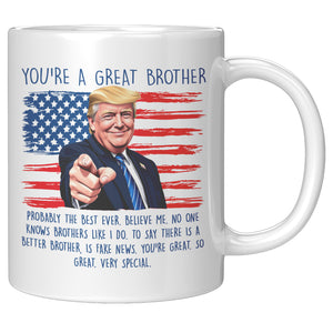 You're A Great Brother Donald Trump Coffee Mug