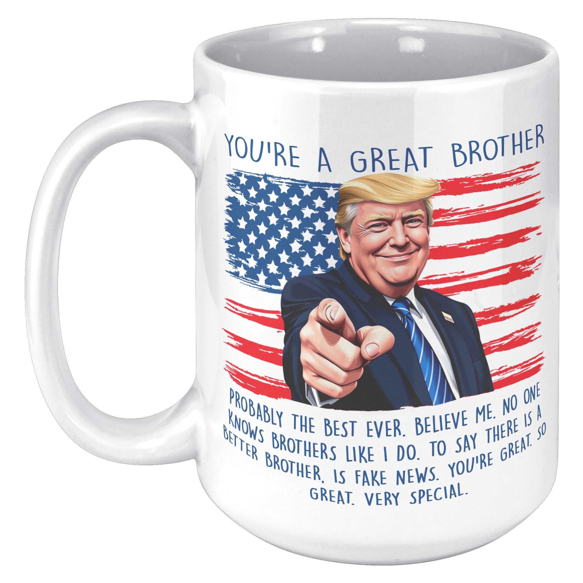You're A Great Brother Donald Trump Coffee Mug