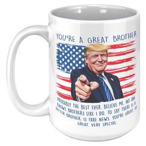 You're A Great Brother Donald Trump Coffee Mug