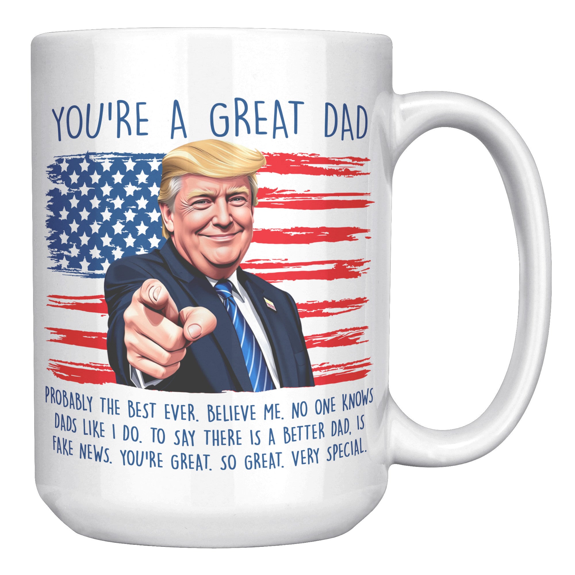 You're A Great Dad Donald Trump Coffee Mug -Front/Back | Drunk America 