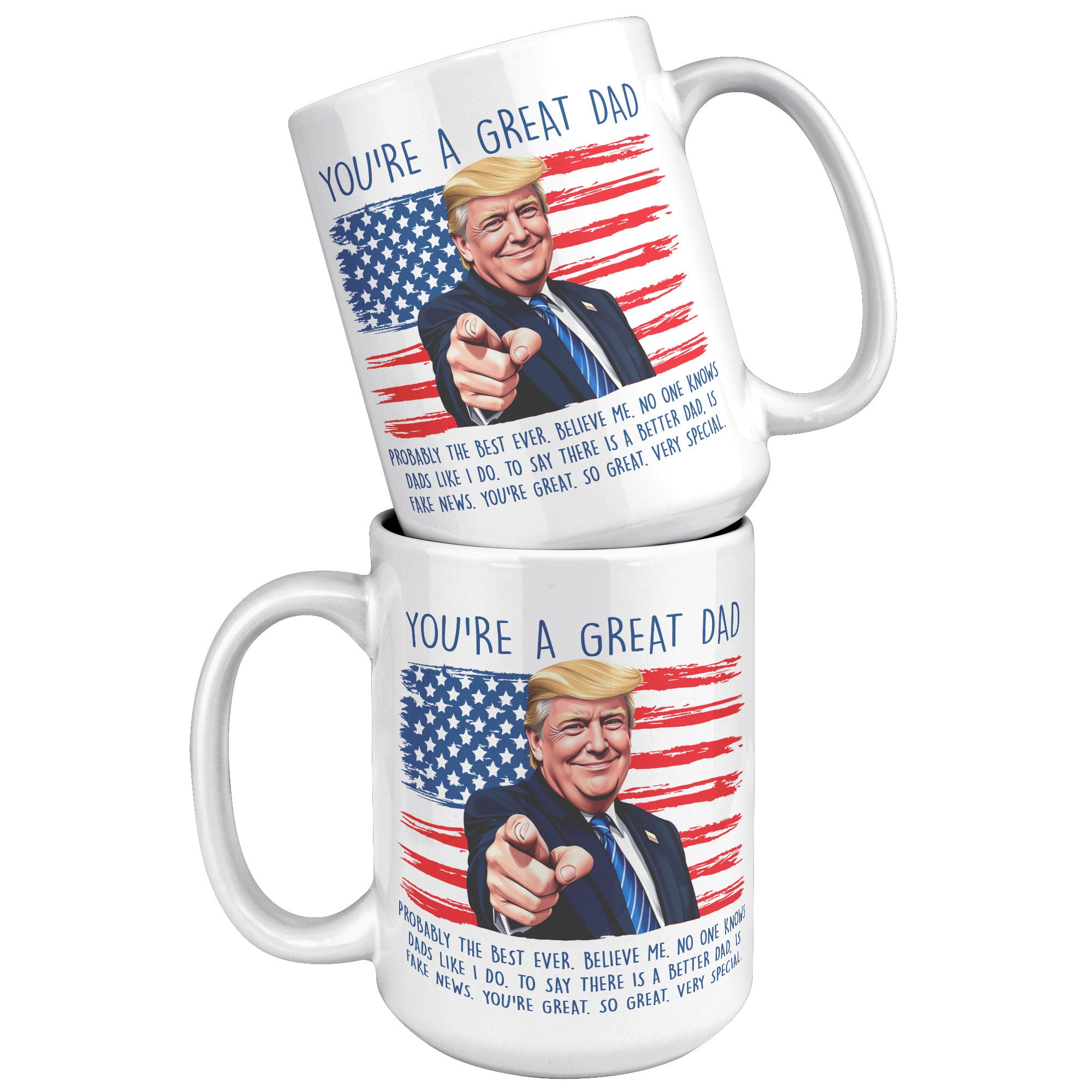 You're A Great Dad Donald Trump Coffee Mug -Front/Back | Drunk America 
