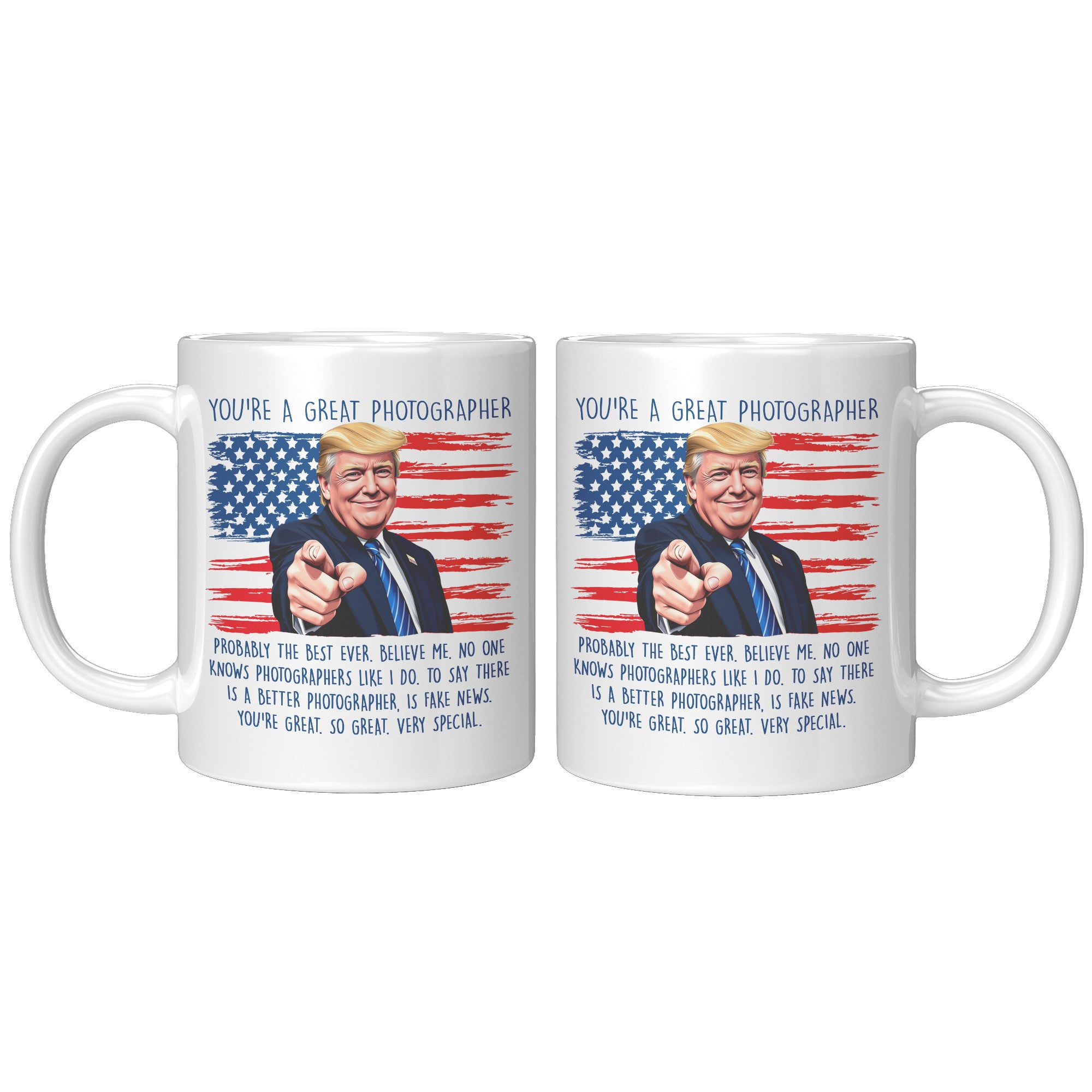 You're A Great Photographer Donald Trump Coffee Mug