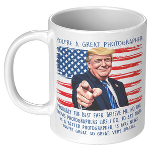 You're A Great Photographer Donald Trump Coffee Mug
