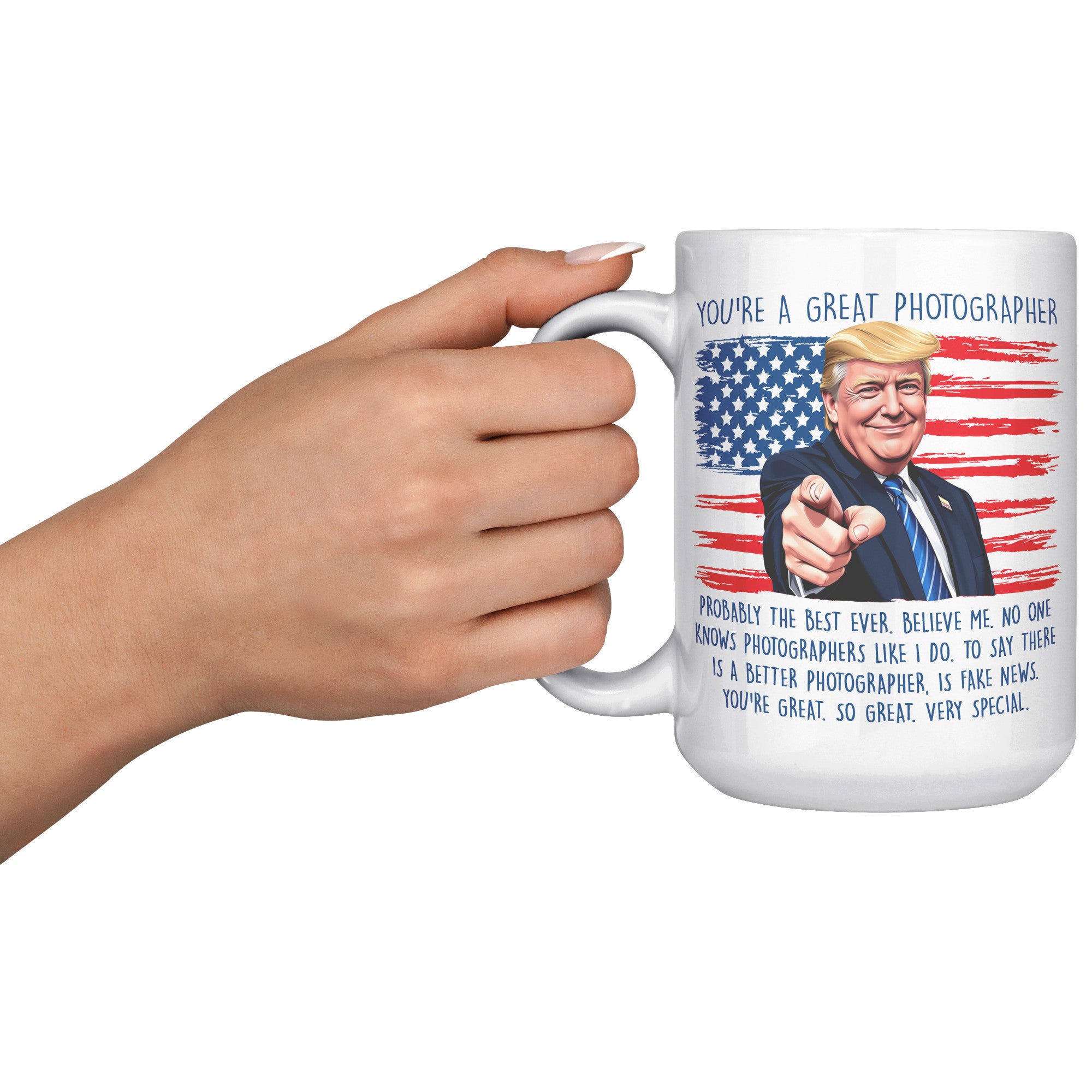 You're A Great Photographer Donald Trump Coffee Mug
