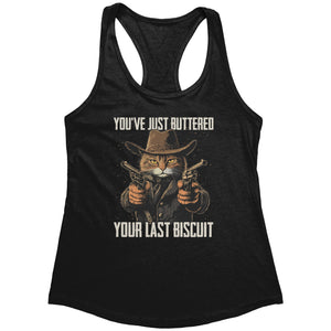 You've Just Buttered Your Last Biscuit (Ladies) -Apparel | Drunk America 