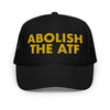 Abolish The ATF Foam Trucker Hat - Drunk America