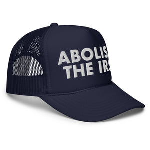 Abolish The IRS Foam Trucker Hat - Drunk America