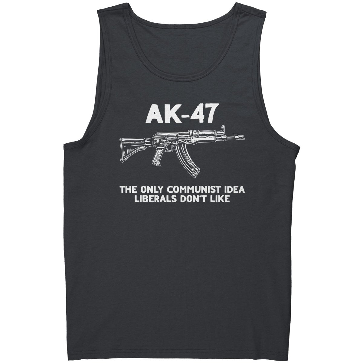 AK - 47 The Only Communist Idea Liberals Don't Like - Drunk America