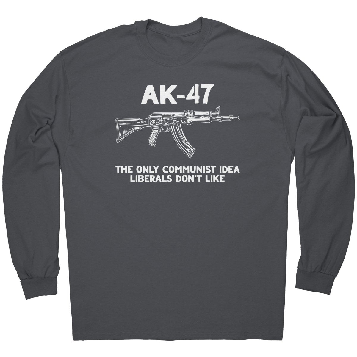 AK - 47 The Only Communist Idea Liberals Don't Like - Drunk America