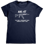 AK - 47 The Only Communist Idea Liberals Don't Like (Ladies) - Drunk America