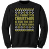 All I Want For Christmas Is For The ATF To Be Abolished Christmas Sweater - Drunk America