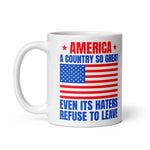 america-a-country-so-great-even-its-haters-refuse-to-leave-coffee-mug-6 -