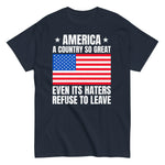 america-a-country-so-great-even-its-haters-refuse-to-leave-graphic-t-shirt-3 -