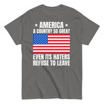 america-a-country-so-great-even-its-haters-refuse-to-leave-graphic-t-shirt-5 -