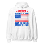 america-a-country-so-great-even-its-haters-refuse-to-leave-white-hoodie -