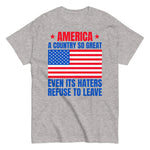 american-flag-graphic-t-shirt-america-a-country-so-great-even-its-haters-refuse-to-leave-3 -