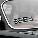 An Armed Society Is A Polite Society Bumper Sticker - Drunk America