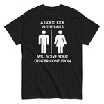 anti-woke-graphic-t-shirt-funny-political-humor-a-good-kick-solves-gender-confusion -