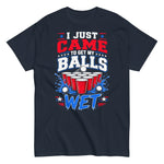 beer-pong-party-i-just-came-to-get-my-balls-wet-graphic-t-shirt-3 -
