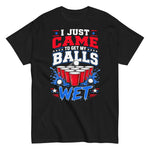 beer-pong-party-i-just-came-to-get-my-balls-wet-graphic-t-shirt -