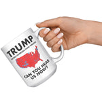 Can You Hear Us Now Red Wave Trump Coffee Mug - Drunk America