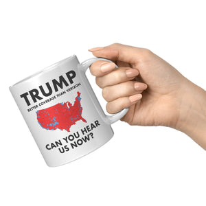 Can You Hear Us Now Red Wave Trump Coffee Mug - Drunk America