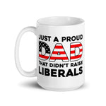 conservative-dad-coffee-mug-proud-dad-didnt-raise-liberals-coffee-mug-3 -