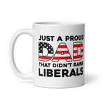 conservative-dad-coffee-mug-proud-dad-didnt-raise-liberals-coffee-mug-5 -