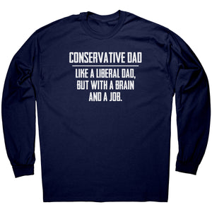 Conservative Dad - Like A Liberal Dad, But With A Job And A Brain - Drunk America