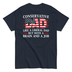 conservative-dad-like-a-liberal-dad-but-with-a-job-and-a-brain-graphic-t-shirt-3 -
