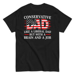 conservative-dad-like-a-liberal-dad-but-with-a-job-and-a-brain-graphic-t-shirt -