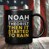 Noah Was A Conspiracy Theorist Then It Started To Rain Black Coffee Mug