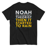 conspiracy-theorist-graphic-t-shirt-noah-then-it-started-to-rain -