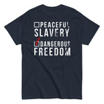 dangerous-freedom-over-peaceful-slavery-graphic-t-shirt-3 -