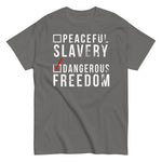 dangerous-freedom-over-peaceful-slavery-graphic-t-shirt-5 -