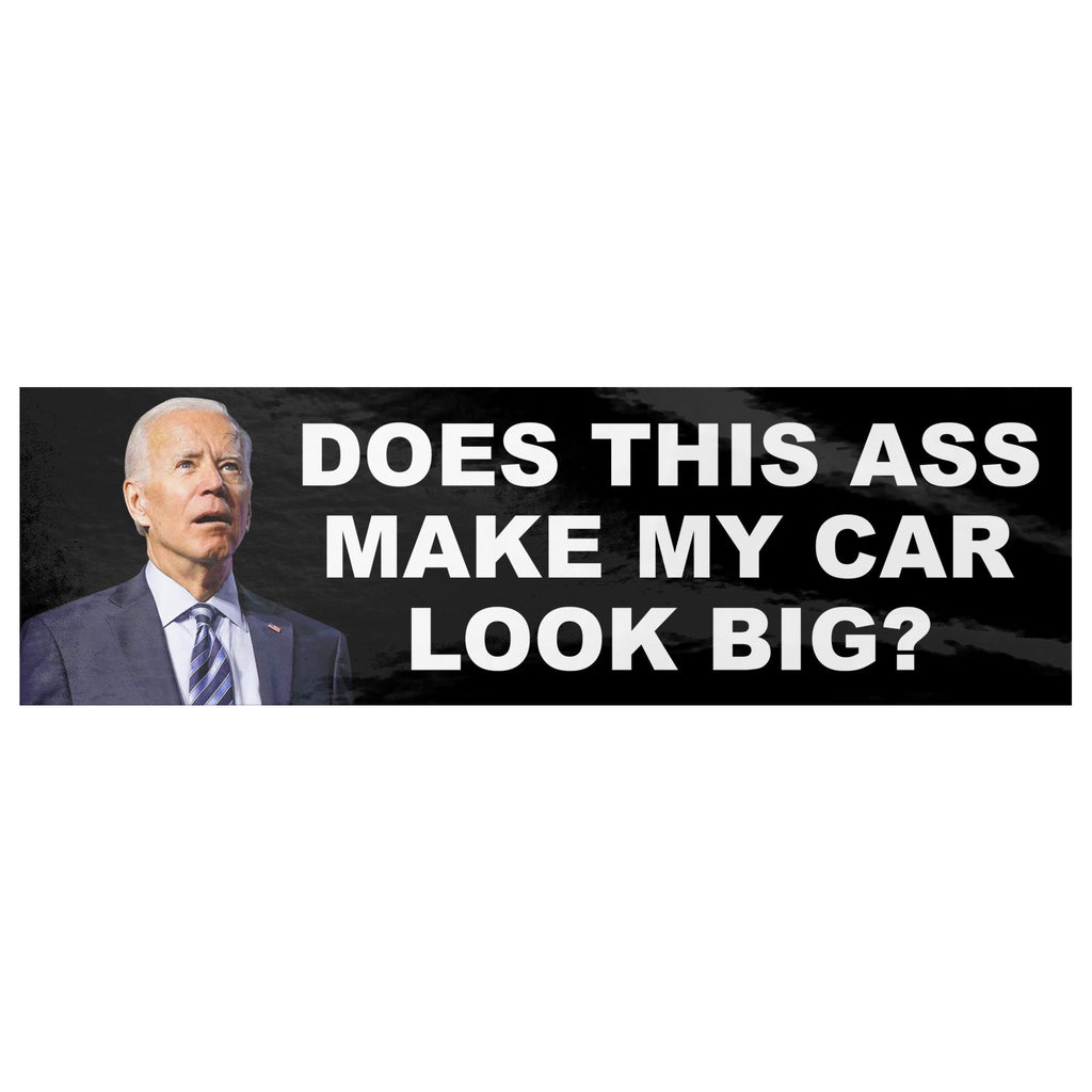 Does This Ass Make My Car Look Big FJB Bumper Sticker - Drunk America