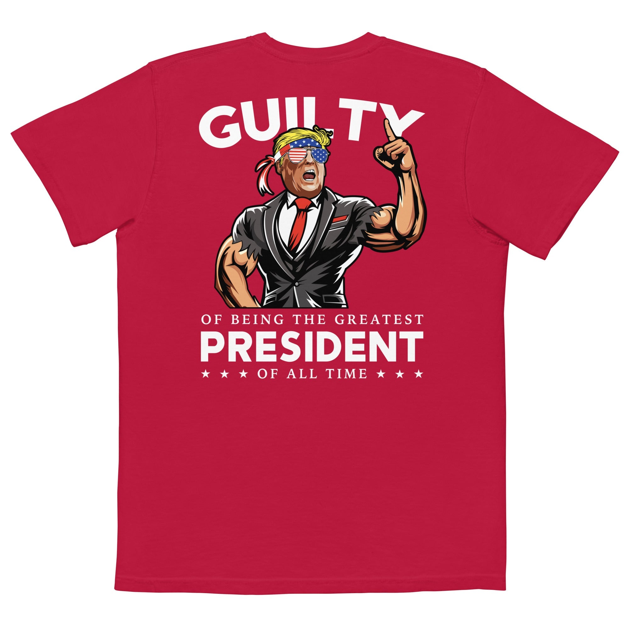 Donald Trump Guilty Of Being The Greatest President Of All Time Comfort Colors Pocket Tee - Drunk America