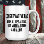 Drunk America conservative dad coffee mug 15oz like a liberal dad but with a job message front view