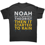 Drunk America conspiracy theorist graphic t shirt front view showing Noah then it started to rain design