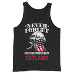 Never Forget Our Forefathers Were Outlaws George Washington tank top by Drunk America featuring patriotic outlaw design