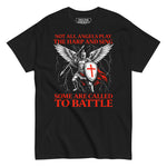 Christian warrior t shirt with Not All Angels Play The Harp And Sing Some Are Called To Battle design