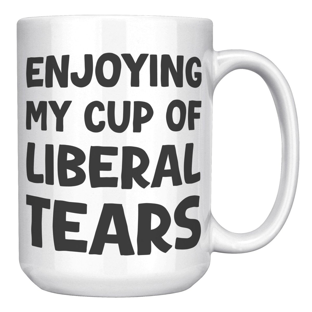 Enjoying My Cup Of Liberal Tears Coffee Mug - Drunk America