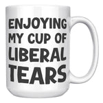 Enjoying My Cup Of Liberal Tears Coffee Mug - Drunk America