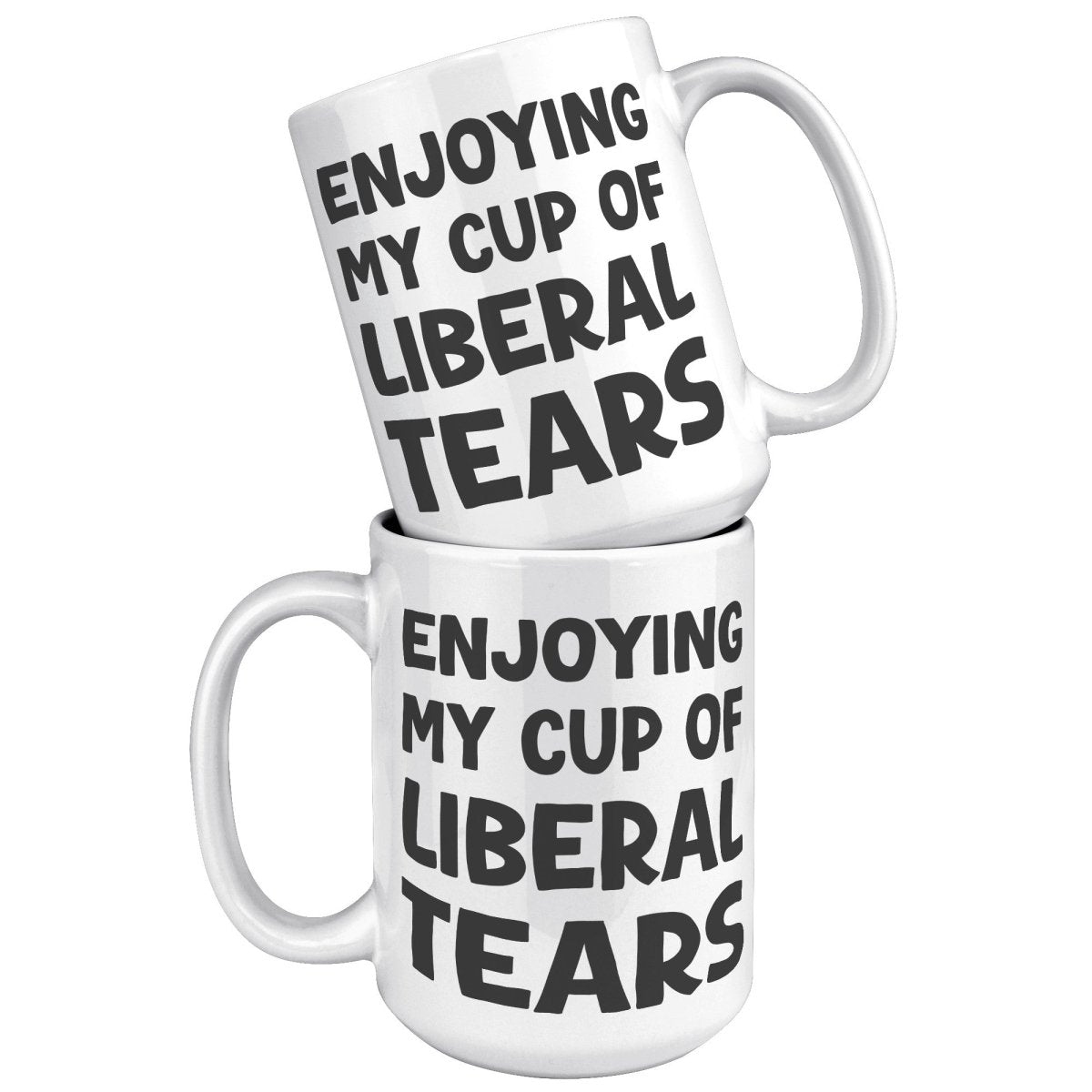 Enjoying My Cup Of Liberal Tears Coffee Mug - Drunk America
