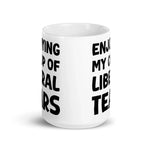 enjoying-my-cup-of-liberal-tears-coffee-mug-4 -