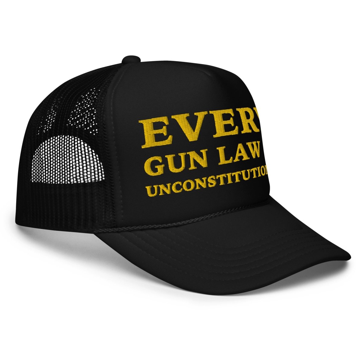 Every Gun Law Is Unconstitutional Foam Trucker Hat - Drunk America