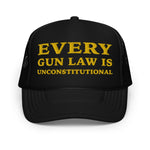 Every Gun Law Is Unconstitutional Foam Trucker Hat - Drunk America