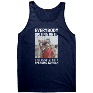 Everybody Rioting Until The Roof Starts Speaking Korean – Patriotic Clothing for True Americans | Drunk America