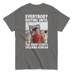 everybody-rioting-until-the-roof-starts-speaking-korean-graphic-t-shirt-5 -