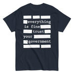 everything-is-fine-trust-your-government-redacted-conspiracy-theorist-graphic-t-shirt-3 -